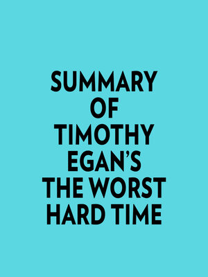 cover image of Summary of Timothy Egan's the Worst Hard Time